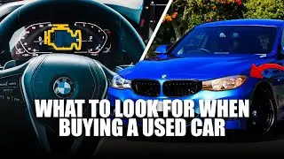 What To Look For When Buying a Used Car
