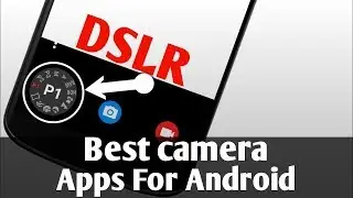 Best Camera Apps To Capture DSRL Quality Photos on Android