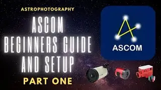 Beginners guide to setting up and using ASCOM to control your astrophotography gear - Part One