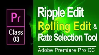 Using Ripple Edit, Rolling Edit & Rate Stretch Tool in Adobe Premier Pro-Urdu/Hindi