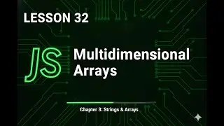 032 How to Use Multidimensional Arrays in JavaScript | #32