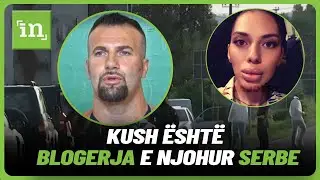 Kush është blogerja e njohur serbe e Instagramit që ndihmoi Faton Hajrizin gjatë arratisë?