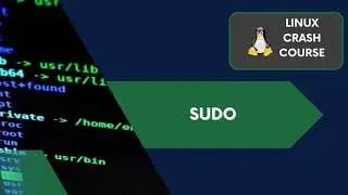 Linux Crash Course + Sudo