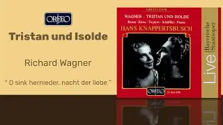 Richard Wagner -  Tristan und Isolde, WWV 90: O sink' hernieder, nacht der liebe