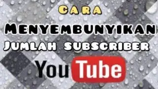 Cara menyembunyikan jumlah subscriber paling mudah