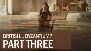 British... Byzantium? (Part 3)