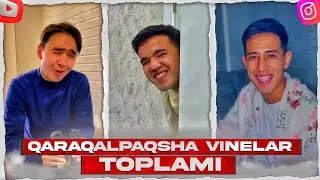 Qaraqalpaqsha Vinelar Toplami 🤩 | Taza Vinelar | asad pegas | serikjan | miyrbek pegas | kidzes 