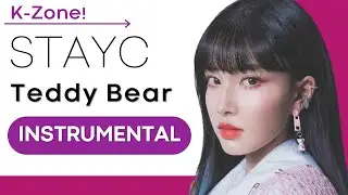 STAYC - "Teddy Bear" | Instrumental