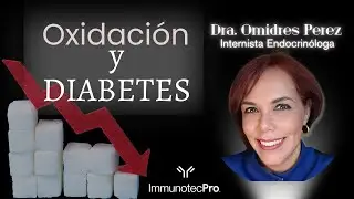 Oxidation and Diabetes Dr. Omidres Pérez