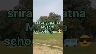 srirangapatna Mysore school trip 😎😎#shorts #viral