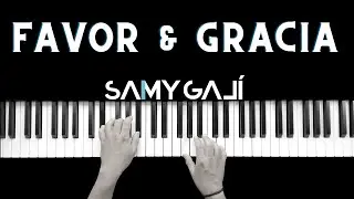 FAVOR & GRACIA | 🎹 Piano Instrumental Cover | Kabed, Abner Himely | Samy Galí