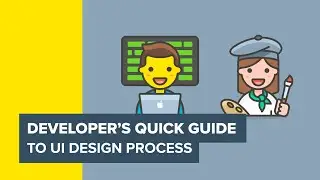 Developer's quick guide to UI Design Process
