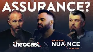 Assurance of Salvation? (w/ Room for Nuance) | Theocast