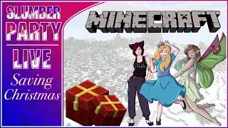 Slumber Party Trio Save Christmas - Part 2 | Sue, Fae, ChillC