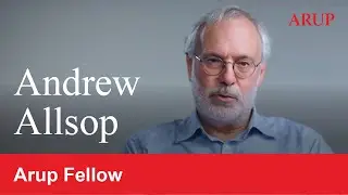 Arup Fellows: Andrew Allsop