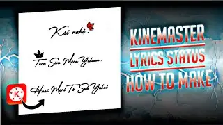 How To Make Status In Kinemaster || #5creationeditz