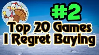 Entry #02 - Top 20 Games I Regret Buying