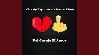 Pal Carajo el Amor