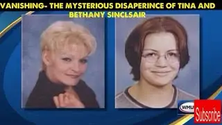 vanishing  the mysterious disaperince of tina and bethany sinclsair