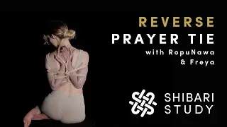 How to tie the Reverse Prayer Tie | Shibari Harness