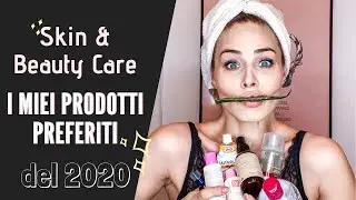 I miei PRODOTTI BEAUTY PREFERITI del 2020: come prendersi cura del corpo e dei capelli