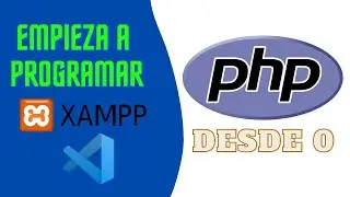 Start programming in PHP with XAMPP and Visual Studio Code | Complete and free PHP course in Spanish
