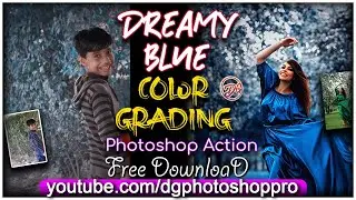 Dreamy Blue Color Grading Tutorial Using Photoshop Action
