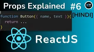 React.js Tutorial  :  ReactJS Props for Beginners [HINDI] - Part #6