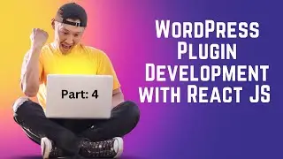 WordPress Plugin Development with React JS  Bangla [Part 04]