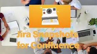 Jira Snapshots for Confluence