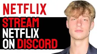 How to Set Up Netflix Streaming On Discord in 2024! (EASY GUIDE)