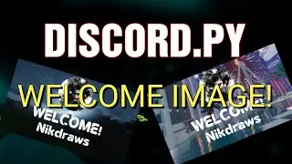Custom Welcome Image! (1/2) | Discord.py