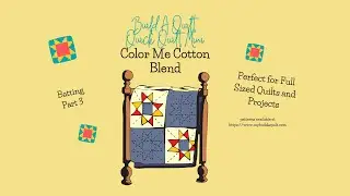 Quick Quilt Mini - Batting Part 3 - Cotton Poly Blend