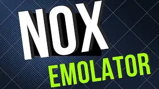 How to Install Nox Emulator.