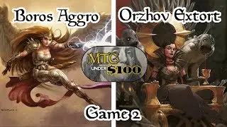 MTG Under $100: Boros (RW) Aggro vs Orzhov (WB) Extort - Game 2