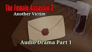 The Female Assassin 2: Another Victim (Audio Drama) Part 1/2
