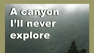 🗽 A canyon I will never explore - LylesBrother - Return to the USA