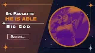 He is able | Big God | Sis. Paulatte & NMCN Praise-Worship