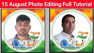 15 August Photos Editing Tutorial | Independence day photo editing tips and tricks | Photo Editing