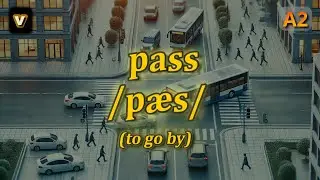 [v] Pass meaning (to go by) with 5 examples