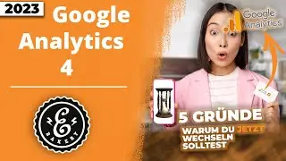 Google Analytics 4 - 5 Gründe warum Du JETZT umsteigen solltest | Google SEO Tutorial