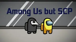 Among Us kills but it's SCP