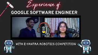 Experience of Google Software engineer with e-Yantra Robotics Competition @Amritanjali @eyantra