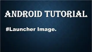 Launcher image in android studio.