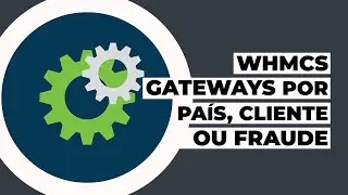 WHMCS Gateways de pagamento por país, cliente ou fraude