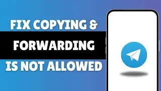 Solve✅ Copying And Forwarding Is Not Allowed In This Channel | Telegram Forward Not Allowed Prob