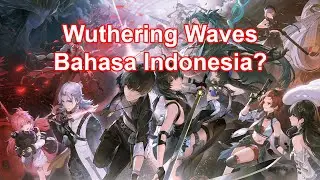 Wuthering Waves Bahasa Indonesia? Full Story Part 1