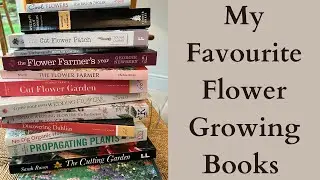 My Favourite Flower Growing Books