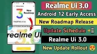 Realme Ui 3.0 New Roadmap Release ❤️ | Realme Ui 3.0 Android 12 Device Schedule - New Update
