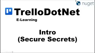 TrelloDotNet E-Learning - Intro (Part 2) - Securing you API Key and Token